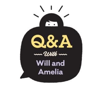 Q&A with WIll and Amelia